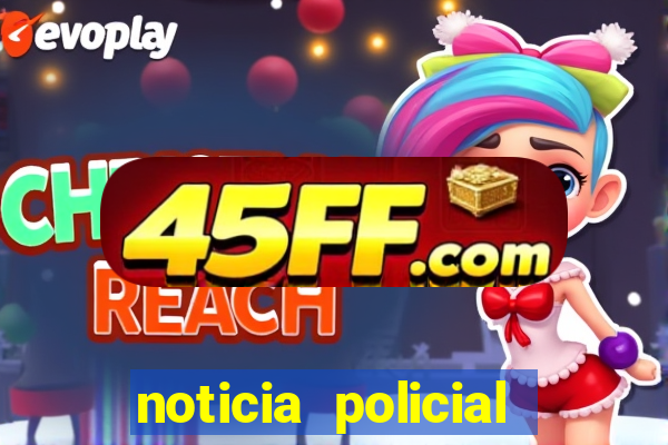 noticia policial cachoeira bahia